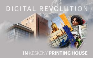 digital revolution in Keskeny Printhouse
