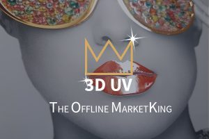 3D Uv the offline MarketKing
